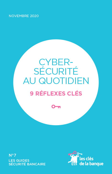 [INFO PRATIQUE Les clés de la banque] Les réflexes sécurité : les gestes barrières contre les attaques en ligne