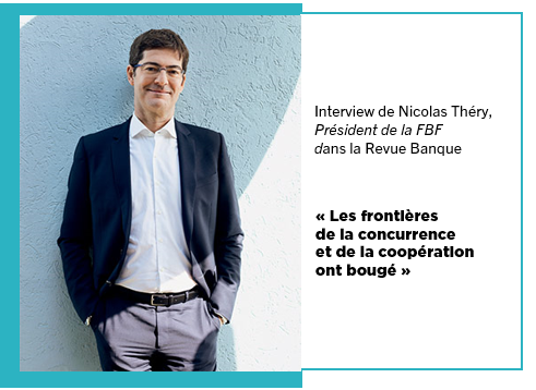 Nicolas Théry, président de la FBF, s’est prêté à l’interview rétrospective / prospective du 1er Revue Banque de 2022